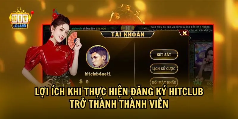 loi ich dang ky hitclub Quyền lợi và lợi ích khi đăng ký HitClub