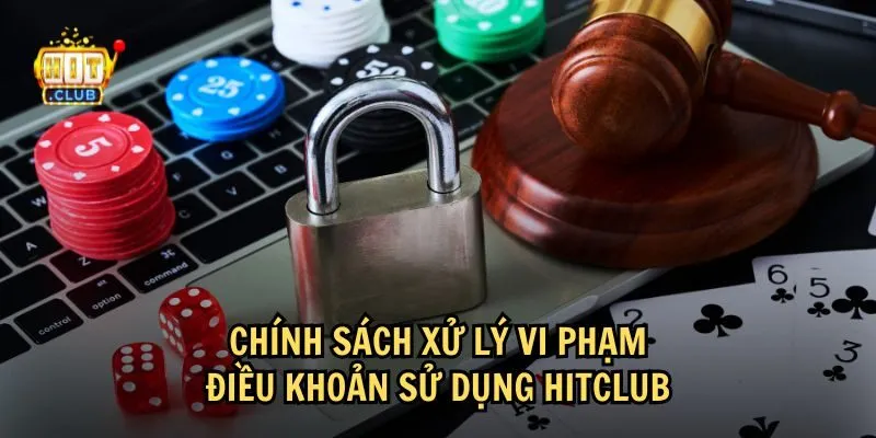 xu ly vi pham dieu khoan su dung Các hành vi vi phạm điều khoản sử dụng sẽ có hình thức phạt phù hợp