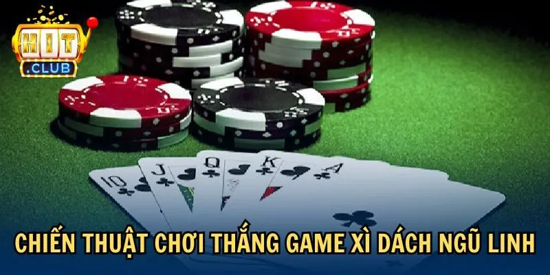 chien thuat cach choi xi dach ngu linh Chiến thuật chơi thắng game Xì Dách Ngũ Linh